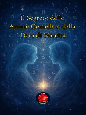cover image of Il Segreto delle Anime Gemelle e della Data di Nascita